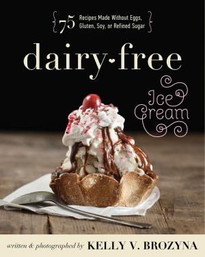 Cover of the book Dairy-Free Ice Cream by Juli Bauer, George Bryant