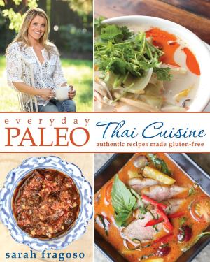 Cover of the book Everyday Paleo: Thai Cuisine by Susan J. Sterling