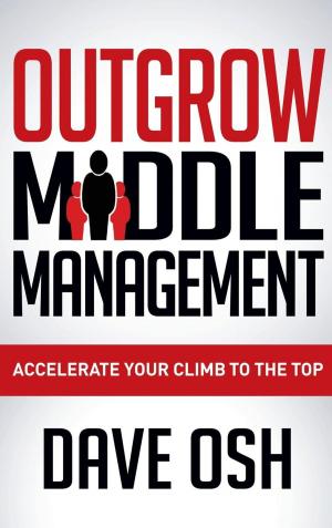 Cover of the book Outgrow Middle Management by Ron Schutz, Laura Baker