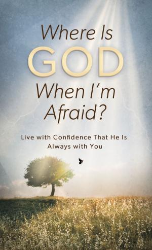 Cover of the book Where Is God When I'm Afraid? by Jackie M. Johnson