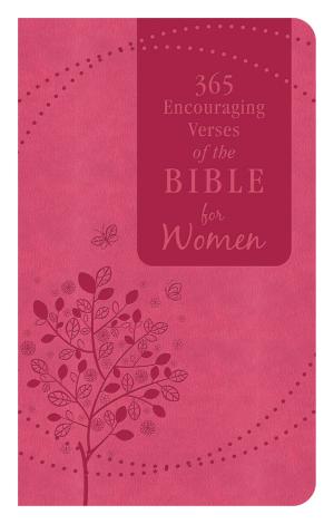 Cover of the book 365 Encouraging Verses of the Bible for Women by Tracey V. Bateman, Andrea Boeshaar, Cathy Marie Hake, Sally Laity, Vickie McDonough, Janet Spaeth, Pamela Kaye Tracy