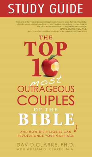 Cover of the book Top 10 Most Outrageous Couples of the Bible Study Guide by Kathleen Fuller, Vickie McDonough, Lauraine Snelling, Margaret Brownley, Marcia Gruver, Cynthia Hickey, Shannon McNear, Michelle Ule, Anna Carrie Urquhart
