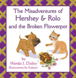 Cover of the book The Misadventures of Hershey & Rolo and the Broken Flowerpot by Sheilah Mitchell, SRN, RM, RHV, DNE