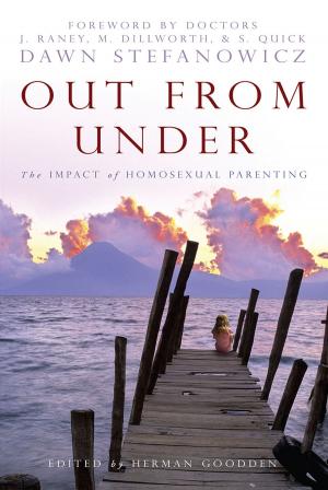 Cover of the book Out From Under: The Impact of Homosexual Parenting by Cynthia Cavanaugh