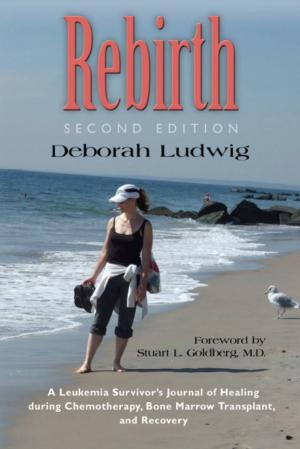 Book cover of REBIRTH: A Leukemia Survivor's Journal of Healing during Chemotherapy, Bone Marrow Transplant, and Recovery