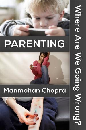 Cover of the book Parenting: Where Are We Going Wrong? by Dr. Mama Love