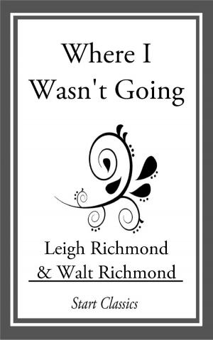 Cover of the book Where I Wasn't Going by Howard B. Grose