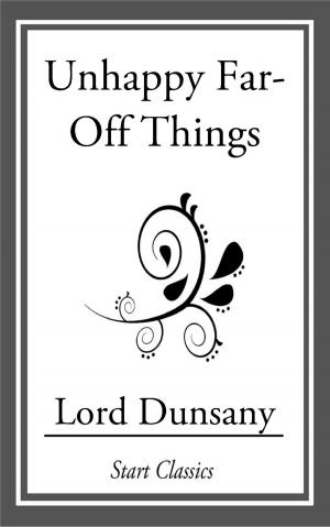 Cover of the book Unhappy Far-Off Things by Anthony Hope