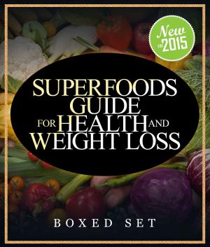 Cover of the book Superfoods Guide for Health and Weight Loss (Boxed Set) by Lisa White, Glenys Falloon, Hayley Richards, Anne Clark, Karina Pike