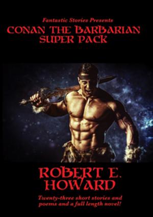 Cover of the book Fantastic Stories Presents: Conan the Barbarian Super Pack by Homer