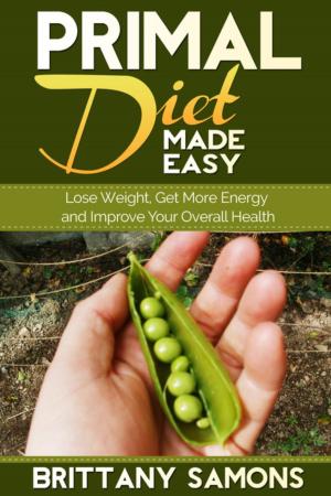 Cover of the book Primal Diet Made Easy by Aaron Horton