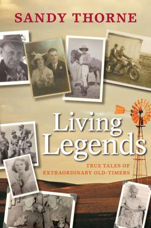 Cover of the book Living Legends: True Tales of Extraordinary Old-Timers by Julie Nickerson