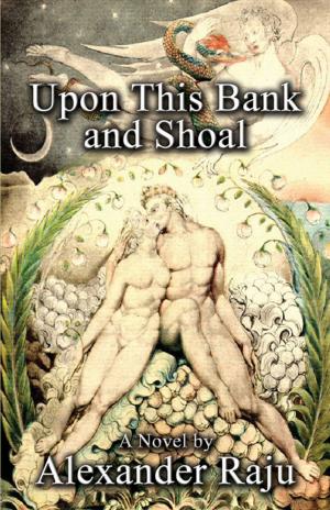 Cover of the book Upon This Bank and Shoal: A Novel by Alexa Servodidio