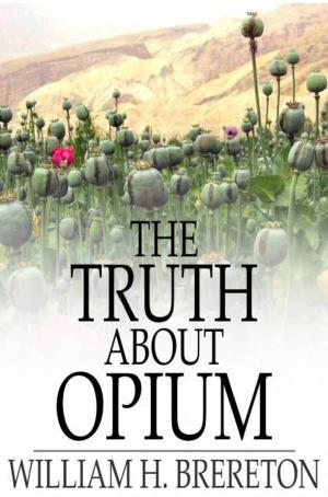 Cover of the book The Truth About Opium by George Gissing