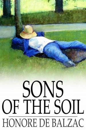 Cover of the book Sons of the Soil by Honore de Balzac, Alexander Amphiteatrof