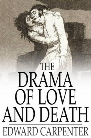 Cover of the book The Drama of Love and Death by Emerson Hough