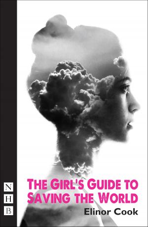 bigCover of the book The Girl's Guide to Saving the World (NHB Modern Plays) by 