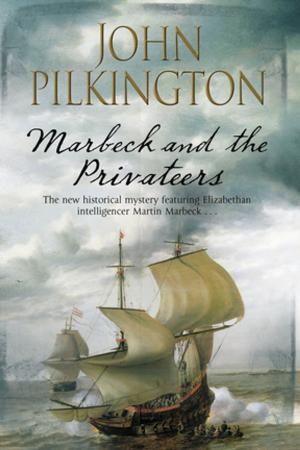 Cover of the book Marbeck and the Privateers by Candace Robb