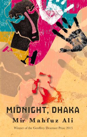 Cover of the book Midnight, Dhaka by Carolyn Jess-Cooke