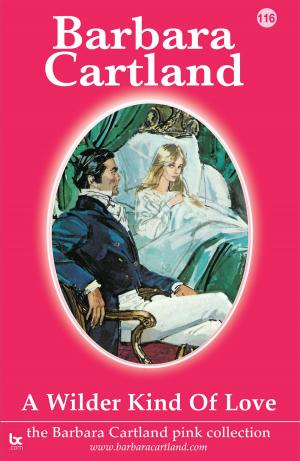 Cover of the book 116. A Wilder Kind of Love by Barbara Cartland