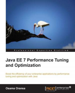 Cover of the book Java EE 7 Performance Tuning and Optimization by Suhreed Sarkar