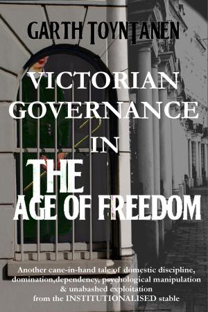 Cover of the book Victorian Governance in the Age of Freedom by William Sweet