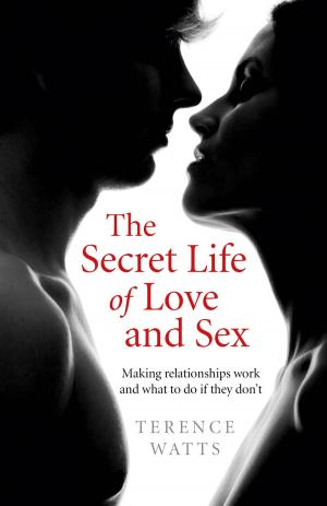 Cover of the book The Secret Life of Love and Sex by Peter Magliocco