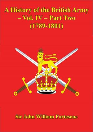 Cover of A History Of The British Army – Vol. IV – Part Two (1789-1801)