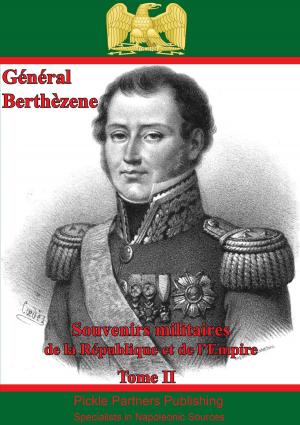 Cover of the book Souvenirs Militaires De La République Et De l’Empire Tome II by Général Baron Pierre Berthezène
