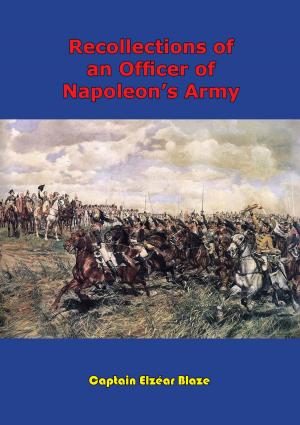 Cover of the book Recollections Of An Officer Of Napoleon’s Army by Major Harry Ross-Lewin