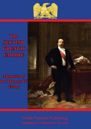 Cover of the book The Memoirs Of Dr. Thomas W. Evans : Recollections Of The Second French Empire by Jacques-Olivier Boudon, Napoléon Bonaparte