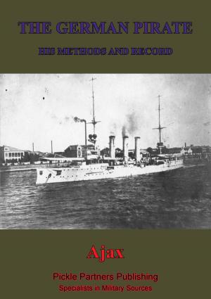 Cover of the book The German Pirate; His Methods And Record by Lt. Col. Frank O. Hough USMCR, Major John A. Crown