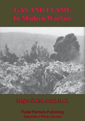 Cover of the book Gas And Flame In Modern Warfare by Leatrice R. Arakaki, John R. Kuborn