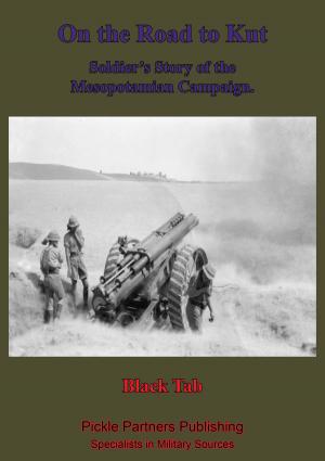 bigCover of the book On The Road To Kut, A Soldier’s Story Of The Mesopotamian Campaign [Illustrated Edition] by 