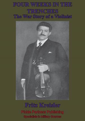 Cover of the book Four Weeks In The Trenches; The War Story Of A Violinist [Illustrated Edition] by Lt. Cdr. Anthony Martienssen