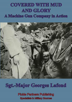 Book cover of Covered With Mud And Glory: A Machine Gun Company In Action ("Ma Mitrailleuse")
