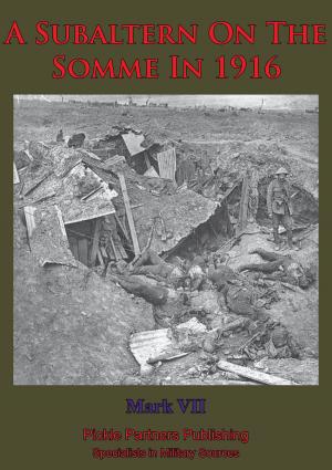 Cover of the book A Subaltern On The Somme In 1916 by Major Michael J. Daniels
