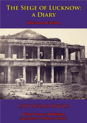 bigCover of the book The Siege Of Lucknow: A Diary [Illustrated Edition] by 