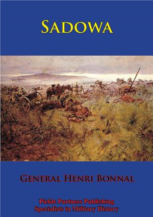 Cover of the book Sadowa [Illustrated Edition] by Général de Division, Baron Jean Baptiste Antoine Marcelin de Marbot, Arthur John Butler