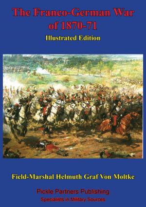 Cover of the book The Franco-German War Of 1870-71 [Illustrated Edition] by Philip Henry, 5th Earl of Stanhope