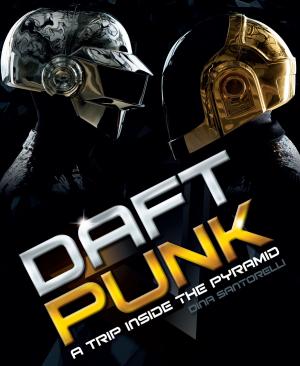 Cover of the book Daft Punk: A Trip Inside the Pyramid by Jon Paxman