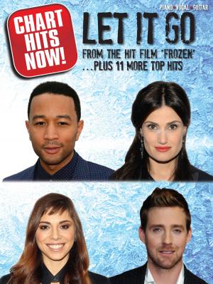 Cover of the book Chart Hits Now! Let It Go ...Plus 11 More Top Hits (PVG) by Arthur Dick