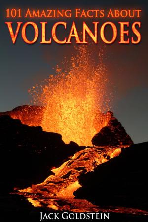 Book cover of 101 Amazing Facts about Volcanoes