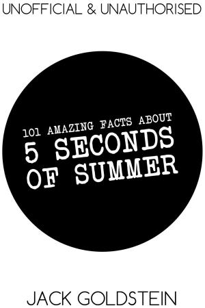 Book cover of 101 Amazing Facts about 5 Seconds of Summer