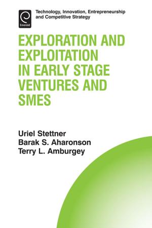 Cover of the book Exploration and Exploitation in Early Stage Ventures and SMEs by Anastasia E. Thyroff, Jeff B. Murray, Russell W. Belk