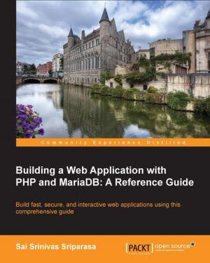 Cover of the book Building a Web Application with PHP and MariaDB: A Reference Guide by Anthony Bickof