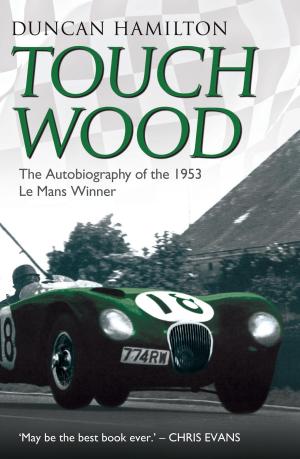 Book cover of Touch Wood - The Autobiography of the 1953 Le Mans Winner