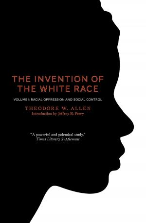 Cover of the book The Invention of the White Race, Volume 1 by Justin McGuirk