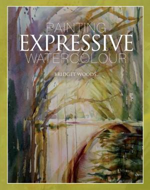 Cover of the book Painting Expressive Watercolour by Ross Bennett