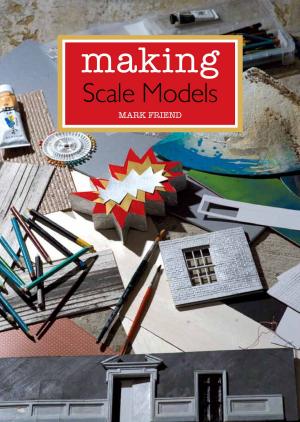 Cover of the book Making Scale Models by Justyn Billingham